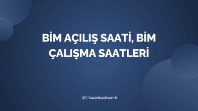 Bim Açılış Saati, Bim Çalışma Saatleri