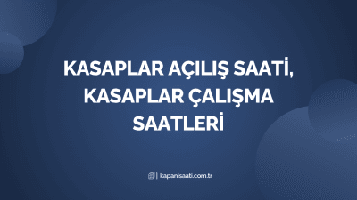 Kasaplar Açılış Saati, Kasaplar Çalışma Saatleri